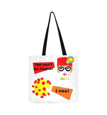 you can't fix stupid... but covid can! canvas tote bag . original illustration